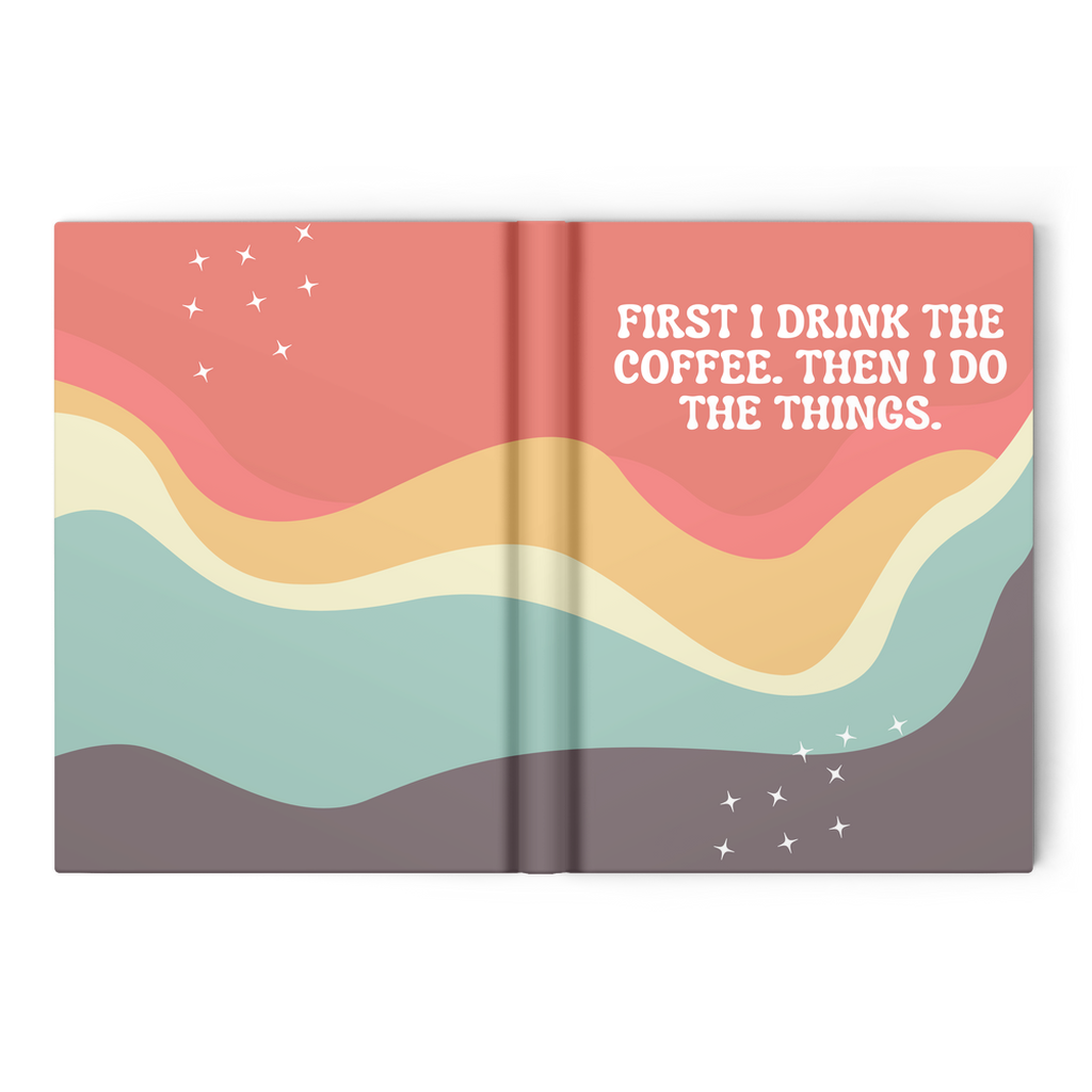 A First I Drink the Coffee Daily Journal with colorful waves on a matte laminated cover by Koda & Khloe Designs.